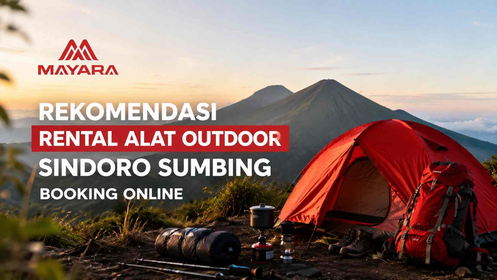 Rekomendasi Rental Alat Outdoor Sindoro Sumbing Booking Online